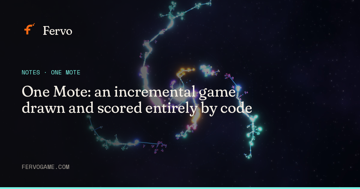 One Mote: an incremental game drawn and scored entirely by code — Fervo